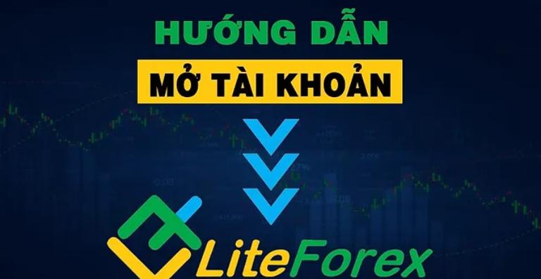 Chọn địa chỉ mở tài khoản Forex tại địa chỉ sàn Lite Finance