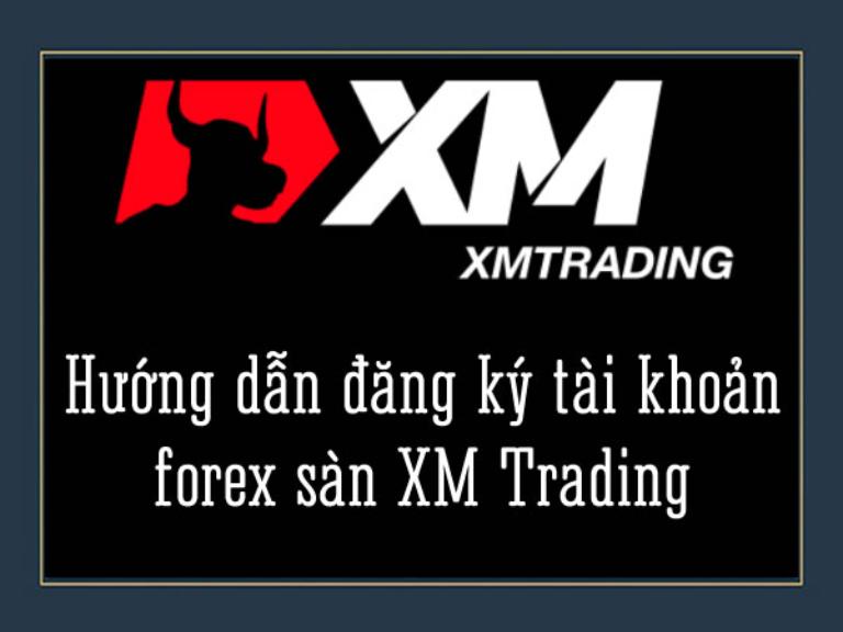 Chọn địa chỉ mở sàn Forex uy tín tại sàn XM