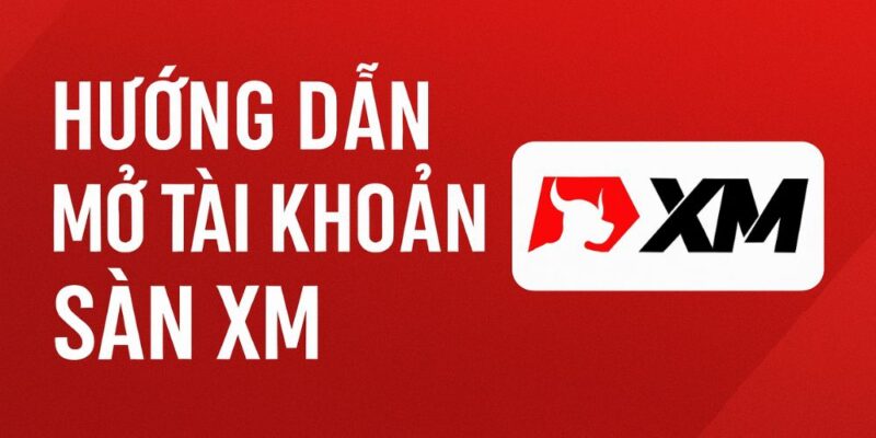 mở tài khoản sàn xm