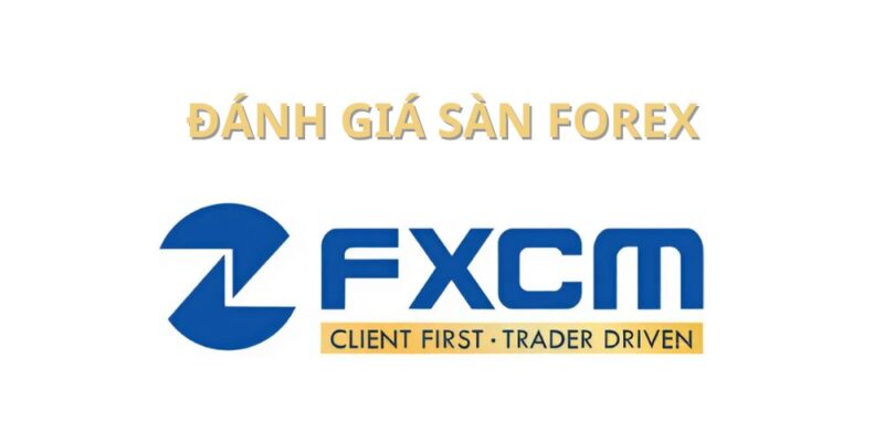 đánh giá sàn fxcm