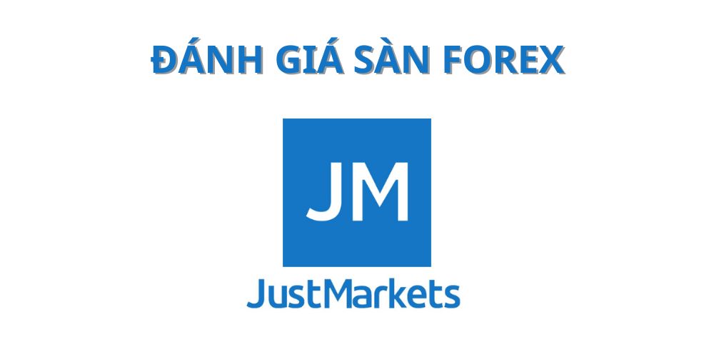 đánh giá sàn justmarkets